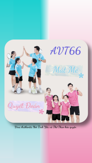 AVT66 - Khám Phá Áo Cầu Lông Dành Cho Gia Đình – Nơi Tình Yêu Và Thể Thao Hòa Quyện